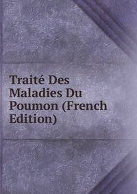 Traite Des Maladies Du Poumon (French Edition)