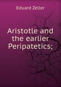 Aristotle and the earlier Peripatetics;
