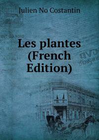 Les plantes (French Edition)