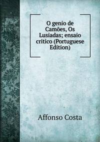 O genio de Camoes, Os Lusiadas; ensaio critico (Portuguese Edition)