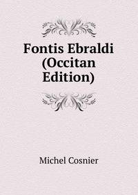 Fontis Ebraldi (Occitan Edition)