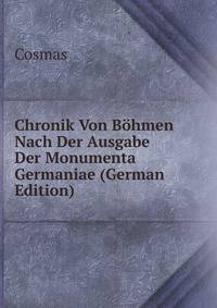 Chronik Von Bohmen Nach Der Ausgabe Der Monumenta Germaniae (German Edition)