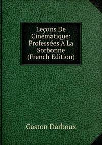 Lecons De Cinematique: Professees A La Sorbonne (French Edition)