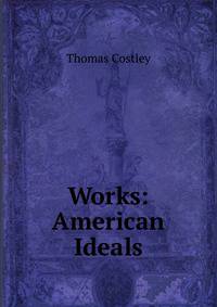 Works: American Ideals