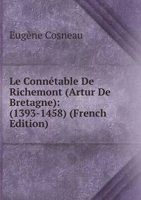 Le Connetable De Richemont (Artur De Bretagne): (1393-1458) (French Edition)