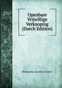 Openbare Vrijwillige Verkooping (Dutch Edition)