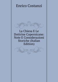 La Chiesa E Le Dottrine Copernicane: Note E Considerazioni Storiche (Italian Edition)