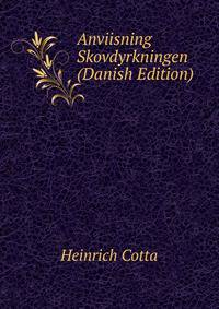 Anviisning Skovdyrkningen (Danish Edition)