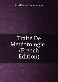 Traite De Meteorologie . (French Edition)