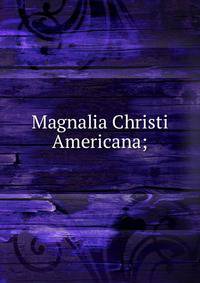 Magnalia Christi Americana;