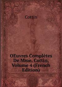 OEuvres Completes De Mme. Cottin, Volume 4 (French Edition)