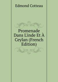 Promenade Dans L'inde Et ? Ceylan (French Edition)