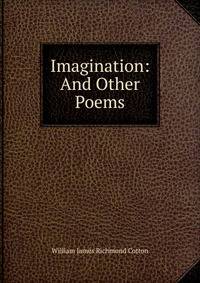 Imagination: And Other Poems