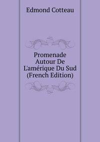 Promenade Autour De L'am?rique Du Sud (French Edition)