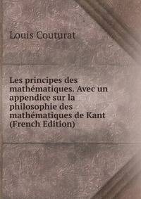 Les principes des mathematiques. Avec un appendice sur la philosophie des mathematiques de Kant (French Edition)