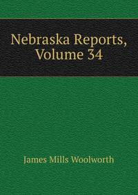 Nebraska Reports, Volume 34