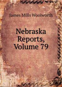 Nebraska Reports, Volume 79