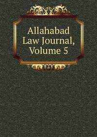 Allahabad Law Journal, Volume 5