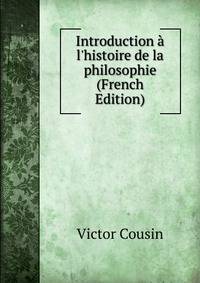 Introduction ? l'histoire de la philosophie (French Edition)