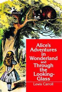 Alice's Adventures in Wonderland & Through the Looking Glass