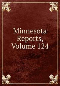 Minnesota Reports, Volume 124