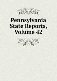 Pennsylvania State Reports, Volume 42