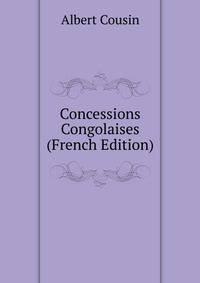 Concessions Congolaises (French Edition)