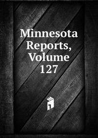 Minnesota Reports, Volume 127