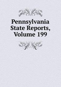 Pennsylvania State Reports, Volume 199