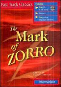Fast Track Classics Intermediate. Mark of Zorro. Student's Book