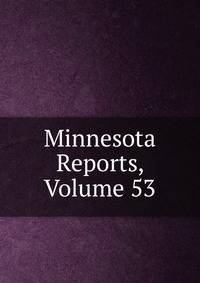 Minnesota Reports, Volume 53