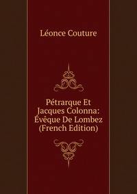 Petrarque Et Jacques Colonna: Eveque De Lombez (French Edition)