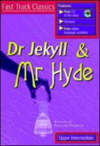 Fast Track Classics Upper-Intermediate. Dr Jekyll and Mr Hide. Student's Book