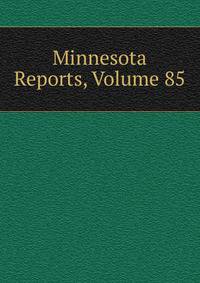 Minnesota Reports, Volume 85