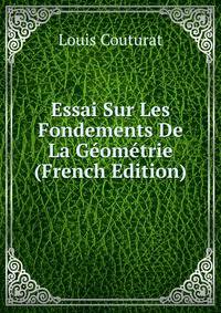 Essai Sur Les Fondements De La Geometrie (French Edition)