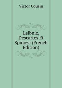 Leibniz, Descartes Et Spinoza (French Edition)