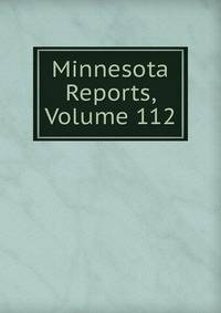 Minnesota Reports, Volume 112