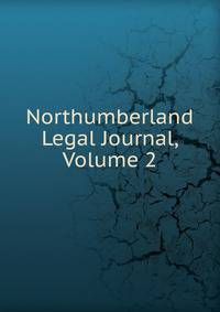 Northumberland Legal Journal, Volume 2