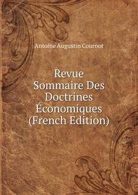 Revue Sommaire Des Doctrines Economiques (French Edition)