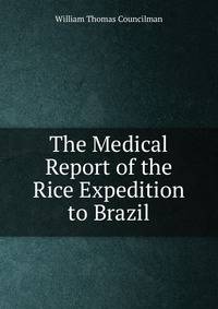 The Medical Report of the Rice Expedition to Brazil