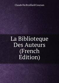 La Biblioteque Des Auteurs (French Edition)