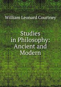 Studies in Philosophy: Ancient and Modern