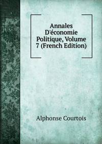 Annales D'?conomie Politique, Volume 7 (French Edition)