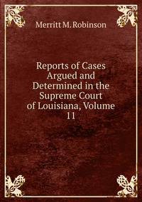 Reports of Cases Argued and Determined in the Supreme Court of Louisiana, Volume 11