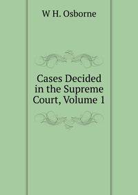 Cases Decided in the Supreme Court, Volume 1