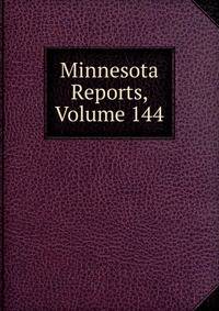 Minnesota Reports, Volume 144