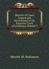 Reports of Cases Argued and Determined in the Supreme Court of Louisiana, Volume 9
