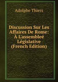 Discussion Sur Les Affaires De Rome: ? L'assemble? L?gislative (French Edition)