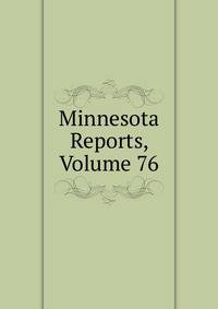 Minnesota Reports, Volume 76
