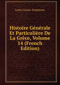 Histoire Generale Et Particuliere De La Grece, Volume 14 (French Edition)